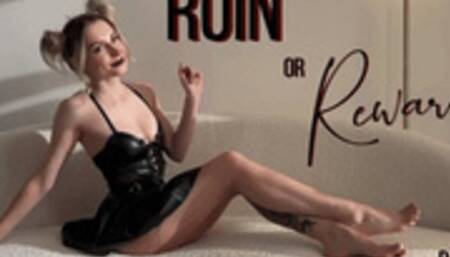 Ruin or Reward: Part 1