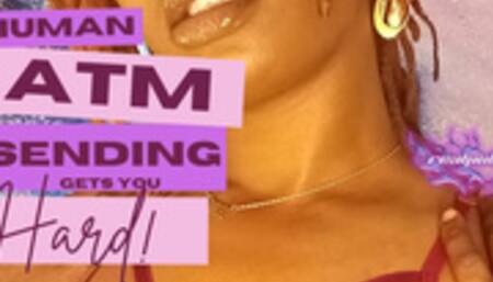 My Human ATM - Sending To Your Goddess Gets You Hard! Ebony FinDom