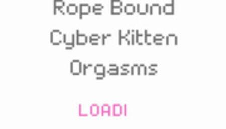 Rope Bound Cyber Kitten Orgasms