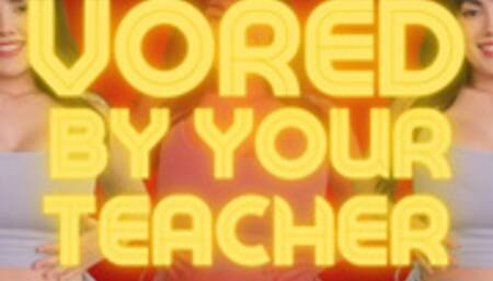 Vored By Your Teacher
