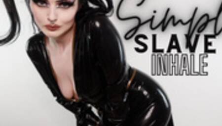 Simple Slave Inhale