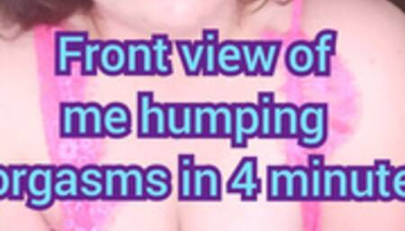 Front view of me humping