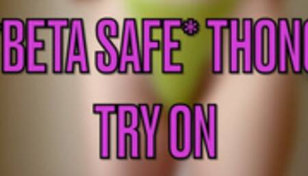 *Beta Safe* Thong Try On
