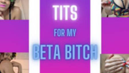 Tits for My Beta Bitch