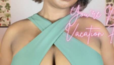 You’re My Vacation Fund