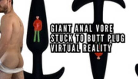 Giant anal vore Stuck to butt plug virtual reality