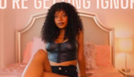 you’re getting ignored