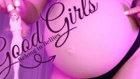 Good Girls Belong in Bellies - HD
