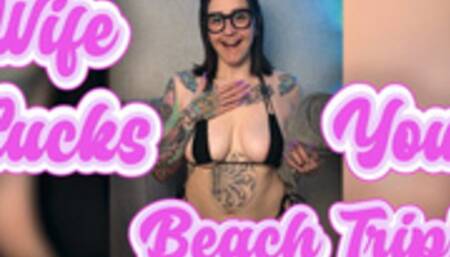 Wife cucks you before beach trip