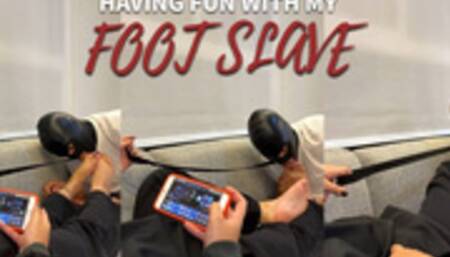 Having fun with my foot slave