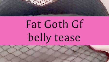 Fat goth gf belly tease