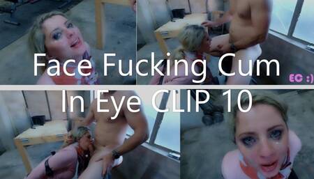 Face Fucking Cum In Eye CLIP 10_MP4 4K