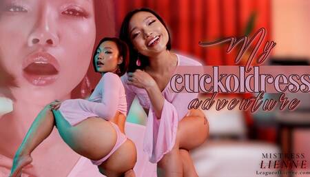 MY CUCKOLDRESS ADVENTURE
