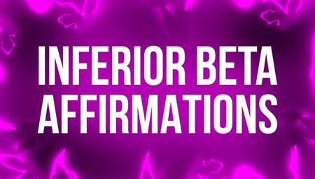 Inferior Beta Affirmations