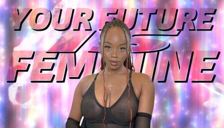 Your Future Is Feminine