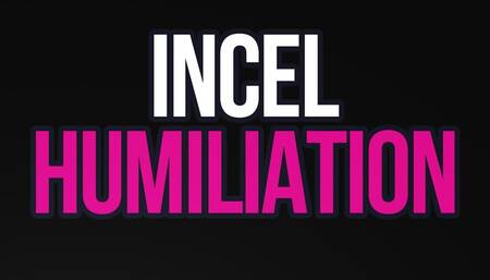 Ruthless Incel Verbal Humiliation