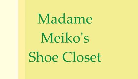 Madame Meiko's Shoe Closet