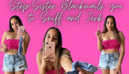 STEP-SISTER BLACKMAILS YOU TO SNIFF AND JERK