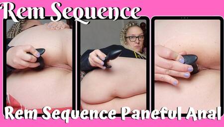 Rem Sequence Painful Anal