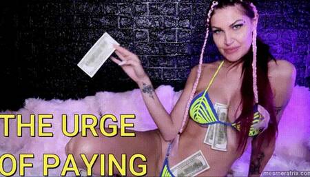 THE URGE OF PAYING