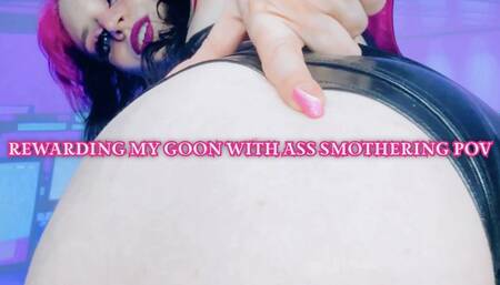Rewarding My Goon with Ass Smothering POV