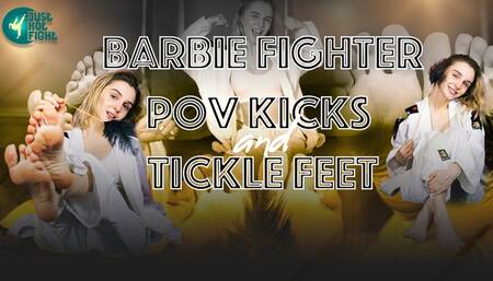 BARBIE FIGHTER - POV KICKS AND TICKLE FEET