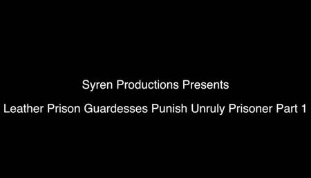 Leather Prison Guardesses Punish Unruly Prisoner Part 1 (720p)