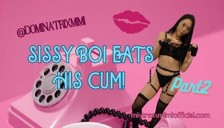 SISSY BOI EATS HIS CUM ! Part 2