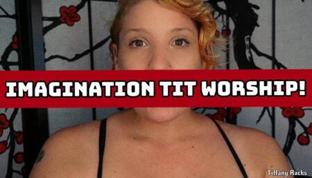 Imagination Tit Worship