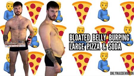 Bloated belly burping large pizza & soda