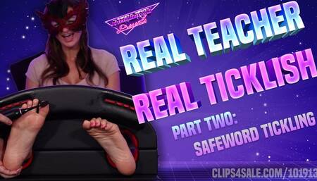 Real Teacher, Real Ticklish! - PART TWO: SAFEWORD TICKLING