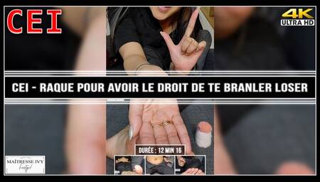 CEI - Raque pour avoir le droit de te branler loser