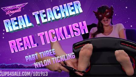 Real Teacher, Real Ticklish! - PART THREE: NYLON TICKLING (AND SOME BARE)
