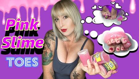 Pink Slime Toes