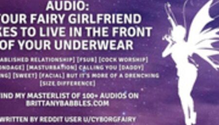Audio: Your Fairy Girlfriend Likes to Live In the Front of Your Underwear