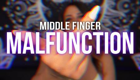 Middle Finger Malfunction