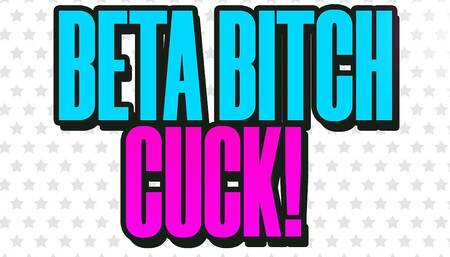 Bitch Cuck!