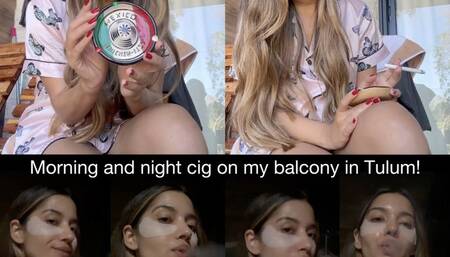 Morning and night cig on my balcony in Tulum!