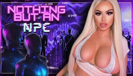 Nothing But An NPC (1080 WMV)