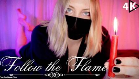 Follow the Flame - 4K