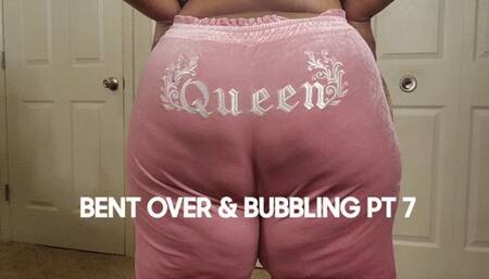 BENT OVER AND BUBBLING PT 7