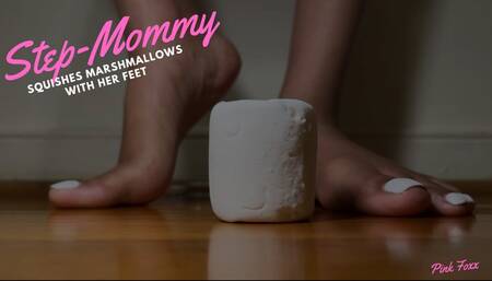 Step-Mommy Squishes Marshmallows with Her Feet