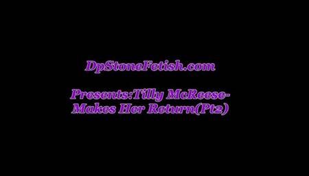 Tilly McReese Makes her Return(Pt2)