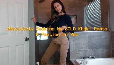 Absolutely Soaking My SOLD Khaki Pants & Panties in Pee