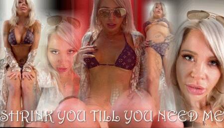 SHRINK YOU TILL YOU NEED ME *HD 720*