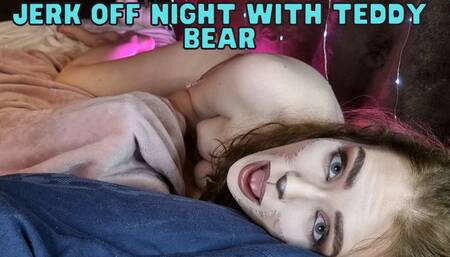 Jerk Off Night with Your Teddy Bear