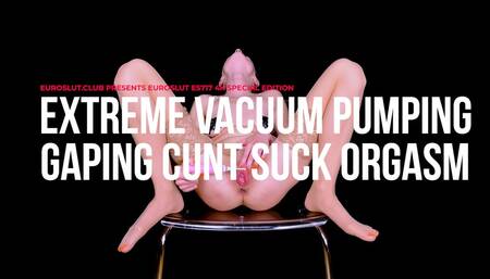 Extreme Vacuum Pumping Gaping Cunt Suck Orgasm - 4K Special Edition (ES717)