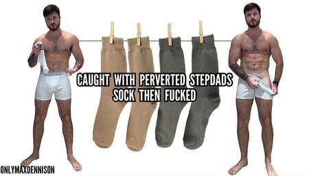 Caught with perverted stepdads sock then fucked