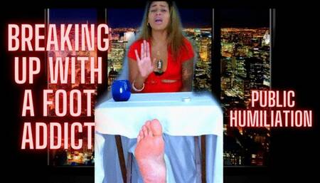 Breaking Up with a Foot Addict Public Humiliation