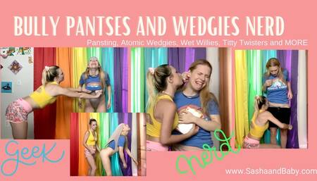 Bully Pantses and Give Atomic Wedgies to Nerd - Wet Willy